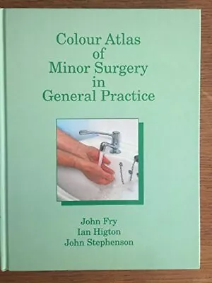 Colour Atlas Of Minor Surgery In General Practice By Etc. Hardback Book The • £3.49