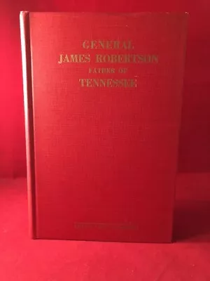 Thomas Edwin MATTHEWS / General James Robertson Father Of Tennessee 1st Ed 1934 • $275