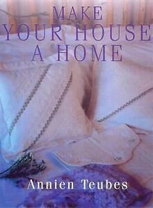 £21.49 • Buy Make Your House A Home By Teubes, Annien | Book | Condition Acceptable
