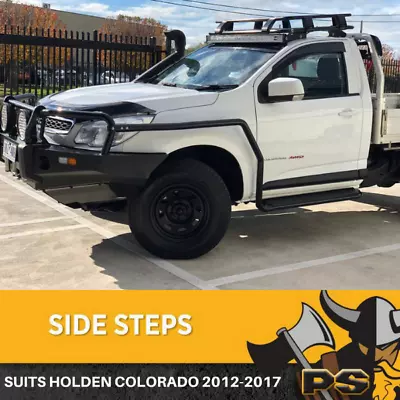 Single Cab Steel Side Steps + Brush Bars To Suit Holden Colorado 2012-2018 • $699