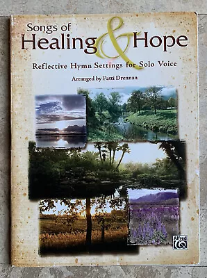 SONGS OF HEALING & HOPE: REFLECTIVE HYMN SETTINGS FOR SOLO By Patti Drennan • $12.75
