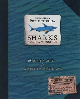 Encyclopedia Prehistorica: Sharks And Other Sea ... By Matthew Reinhart Hardback • $13.33