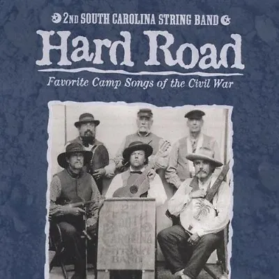 $0.99 • Buy 2ND SOUTH CAROLINA STRING BAND - Hard Road: Favorite Camp Songs Of The Civil War