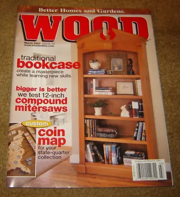 Better Homes & Gardens Wood Magazine Issue 131 March 2001 • $9.94