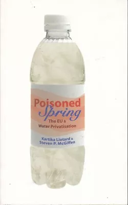 Kartica / Steven P. Liotard & McGiffen POISONED SPRING: THE EU & WATER PRIVATISA • $28