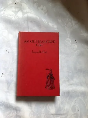 An Old Fashioned Girl By Louisa M Alcott - Blackie And Son (B48) • £9.95