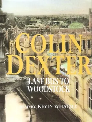 Colin Dexter - Last Bus To Woodstock (2xCass A/Book 2001) Inspector Morse #1 • £3.49