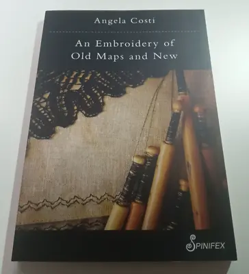 An Embroidery Of Old Maps And New: 2021 By Angela Costi (Paperback 2021) • $9.99