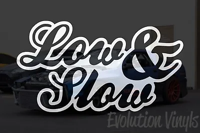 Low And Slow Sticker Decal V1 - JDM Lowered Stance Low Drift Slammed Turbo Boost • $11.99