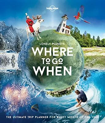 Lonely Planet's Where To Go When-Lonely Planet • £4.30