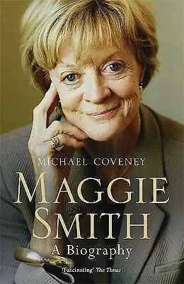 Maggie Smith: A Biography Coveney Michael New Book • £6.20