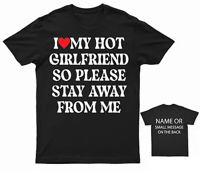 I Love My Hot Girlfriend T-Shirt Heart Graphic Adult Funny Novelty Tee • £14.95