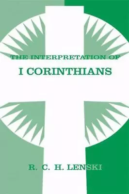 Interpretation Of First Corinthians By Harold H. Lentz; R. C. H. Lenski • $33.28