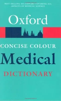 Concise Colour Medical Dictionary (Oxford Paperback Reference)  .9780192806994 • £3.29