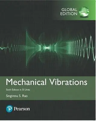 Mechanical Vibrations In SI Units By Rao Singiresu S. NEW Book FREE & FAST De • $109.83
