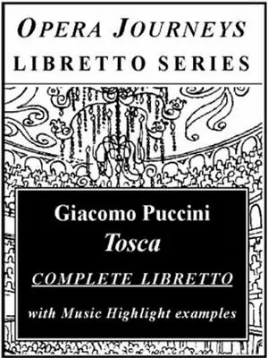 Giacomo Puccini's TOSCA Libretto: Opera Journeys Libretto Series • $10.12