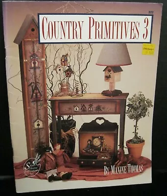 Country Primitives 3 #322 Decorative Painting Book  By Maxine Thomas 1995 • $6.99