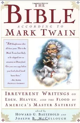 The Bible According To Mark Twain: Irreverent Writings On Eden Heaven And The • $3.79