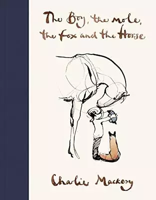 The Boy The Mole The Fox And The Horse By Mackesy Charlie Book The Cheap Fast • £5.99