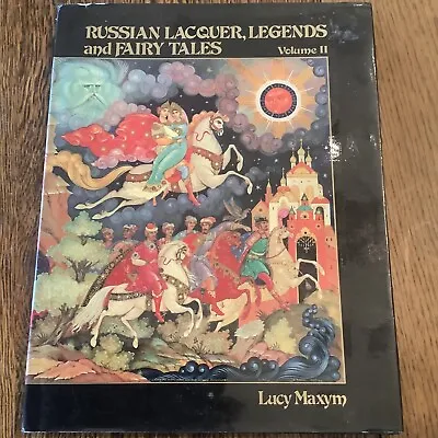 Russian Lacquer Legends And Fairy Tales Vol 2 II Lucy Maxym 1995 HC DJ • $6.99