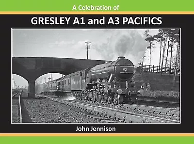 A Celebration Of GRESLEY A1 And A3 PACIFICS RRP £25.95 POST FREE • £15.96