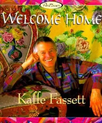 Welcome Home - Hardcover By Fassett Kaffe - GOOD • $5.65