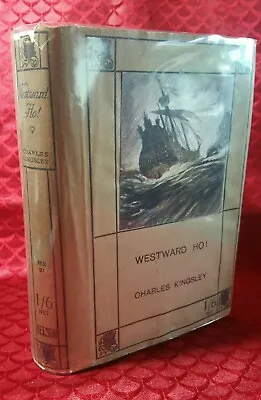 Charles Kingsley  Westward Ho!  Nelson Hardback C1919/20 With VG Dust Jacket • £6.50