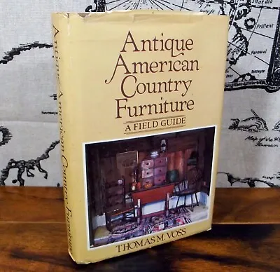 Antique American Country Furniture: A Field Guide Thomas Voss Vintage 1978 Book • $4.95