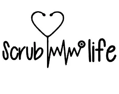 Scrub Life Nurse Decal Stickers Medical Car Tumbler Laptop Truck 22 Variations • $5.49