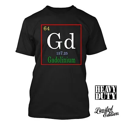 Gadolinium Periodic Table  COOL Novelty T SHIRT Tee     • $23.99