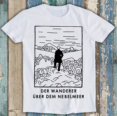 Van Gogh Der Wanderer Uber Dem Nebelmeer Above The Sea Of Fog Gift T Shirt M1528 • £6.35