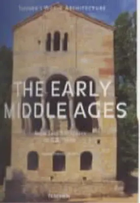 The Early Middle Ages: From Late Antiquity To A.D. 1000 (Taschens World Architec • £3.99