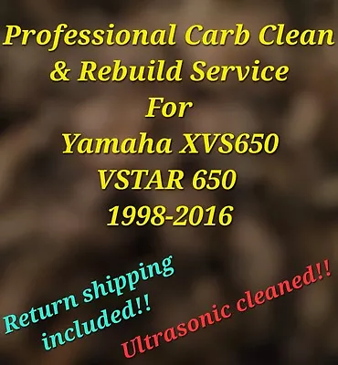 1998-2016 Yamaha VSTAR 650 Professional Carb Clean & Rebuild Service XVS650 • $300
