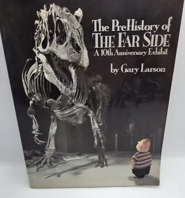 £7.94 • Buy The PreHistory Of The Far Side 10th Anniversary Exhibit By Gary Larson Paperback