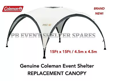 Coleman Event Shelter 4.5m / 15ft Spare REPLACEMENT CANOPY (NO POLES) GENUINE!!! • £139.99