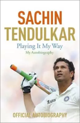 Playing It My Way: My Autobiography Tendulkar Sachin Used; Good Book • £3.36