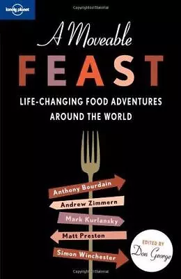 A Moveable Feast By Bourdain Anthony; Lonely Planet; Iyer Pico • $5.07