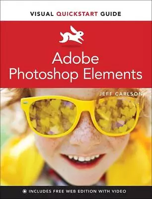 Adobe Photoshop Elements Visual QuickStart Guide By Jeff Carlson (English) Paper • $76.13