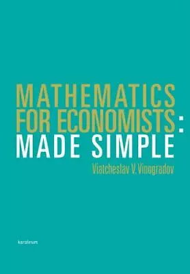 Mathematics For Economists Made Simple By Vinogradov Viatcheslav V. • $5.15