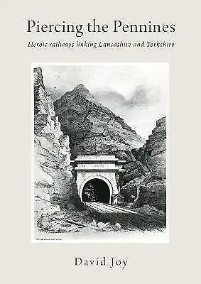 Piercing The Pennines: Heroic Railways Linking Lancashire And Yorkshire By... • £15.66