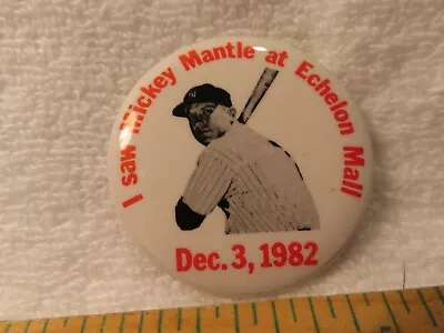 Vintage Original I Saw Mickey Mantle At Echelon Mall 12/3 1982 Pinback Button • $8