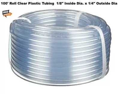 100 Ft Roll Clear Plastic Tubing 1/8  Inside Dia. X 1/4  Outside Dia Flexible • $33.85