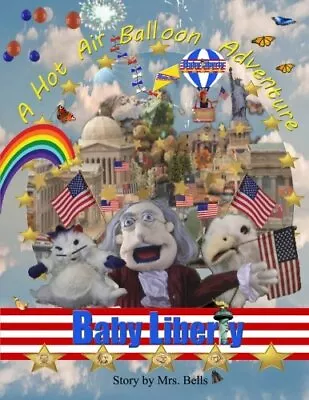 Baby Liberty And The Hot Air Balloon Adventure:. Bells Hrehorovich Hrehoro<| • £15.65