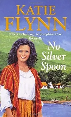 No Silver SpoonKatie Flynn- 9780099522751 • £3.26