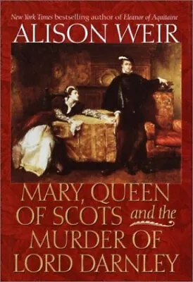 Mary Queen Of Scots And The Murder Of Lord Darnley By Weir Alison Book The • £12.99