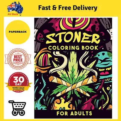 Stoner Coloring Book For Adults: Cool Stoner Psychedelic Colouring Book With Tri • $14.98