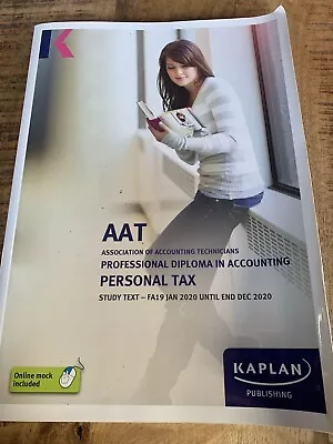 AAT PERSONAL TAX- Kaplan Study Text FA19 Jan 2020 Until End Dec 2020 • £10