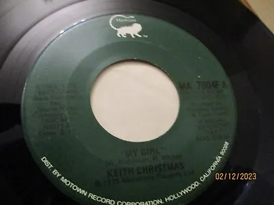 KEITH CHRISTMAS  My Girl  Rare US 7  Single - Manticore Records MA 7004F • £3.95