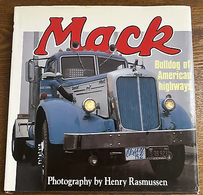 Mack Bulldog Of American Highways Hardcover Dust Cover Henry Rasmussen GOOD • $14.37