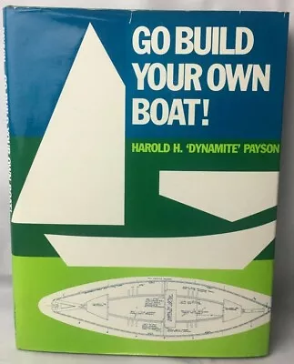 VTG Go Build Your Own Boat! Harold H. Payson Nautical Sailing Boat Carpentry'83  • $18.66